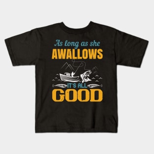 As long as she awallows it's all good Kids T-Shirt